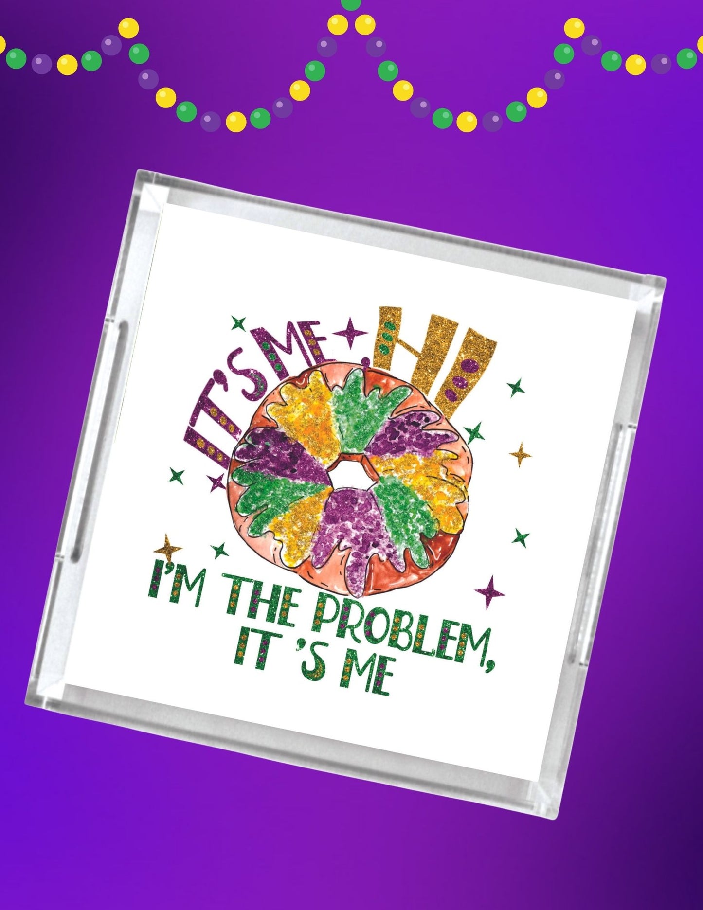 Acrylic Serving Tray - Mardi Gras King Cake Taylor Swift Theme - I'm the problem