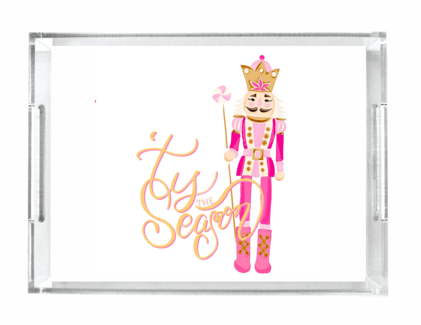 Acrylic Serving Tray - HOLIDAY COLLECTION - Pink Nutcracker 'Tis the Season