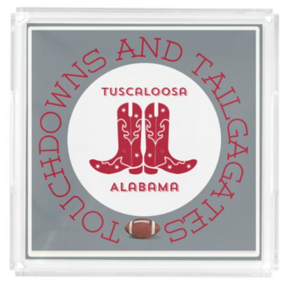 Acrylic Serving Tray - Gameday Boots Ready - TUSCALOOSA ALABAMA